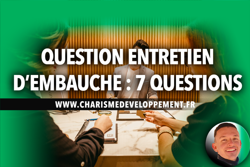 🏆 QUESTION ENTRETIEN D'EMBAUCHE : 7 QUESTIONS de recruteur