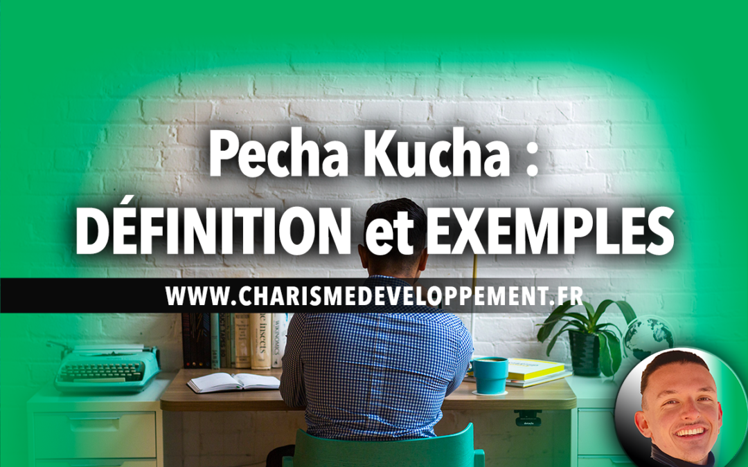 Pecha Kucha - DÉFINITION, EXEMPLES et MÉTHODE en 4 ÉTAPES