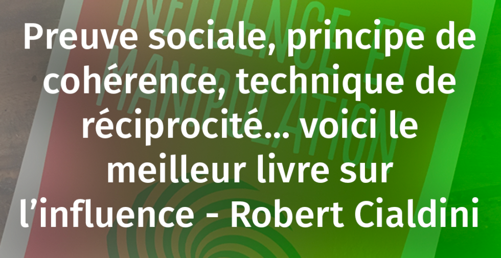 INFLUENCE ET MANIPULATION ROBERT CIALDINI RÉSUMÉ