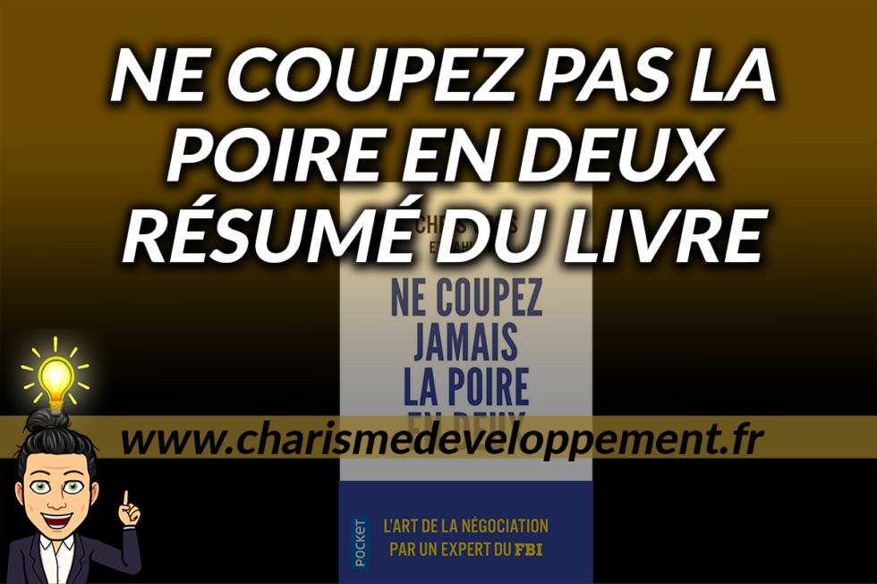 Ne coupez pas la poire en deux de Chris Voss Résumé du livre